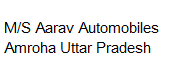 M/S Aarav Automobiles, Amroha, Amroha, Uttar Pradesh