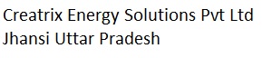 Creatrix Energy Solutions Private Limited, Jhansi, Jhansi, Uttar Pradesh