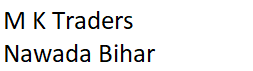 M K Traders, Nawada, Nawada, Bihar