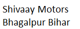 Shivaay Motors Dealer In Bhagalpur